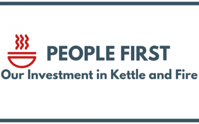 People First:  Our investment in Kettle and Fire