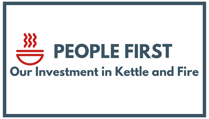 People First:  Our investment in Kettle and Fire